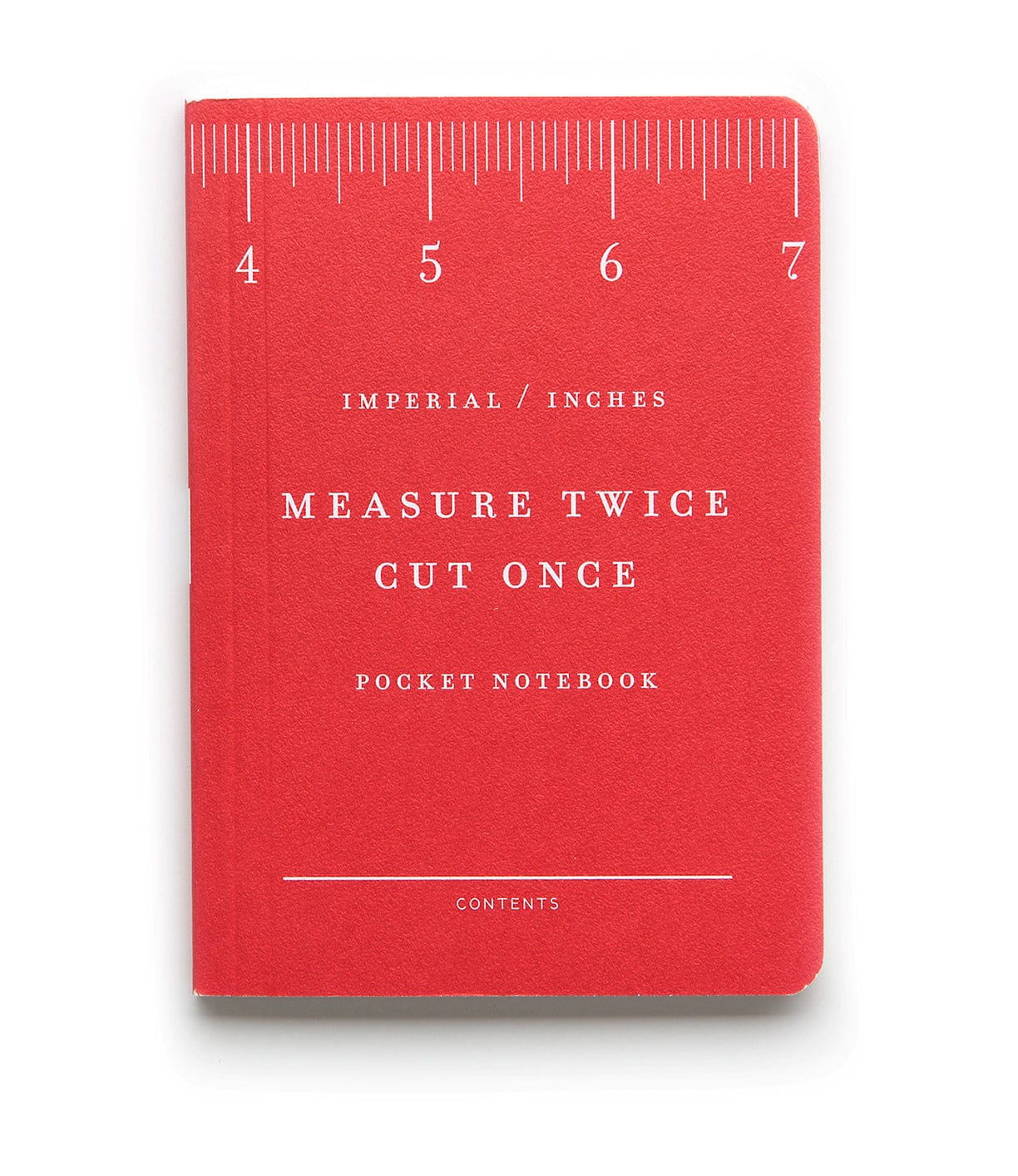 Red pocket notebook with a ruler design on the cover, titled MEASURE TWICE CUT ONCE IMPERIAL / INCHES and labeled CONTENTS at the bottom.